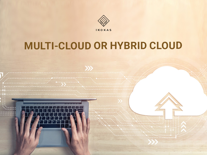 Multi-Cloud or Hybrid Cloud